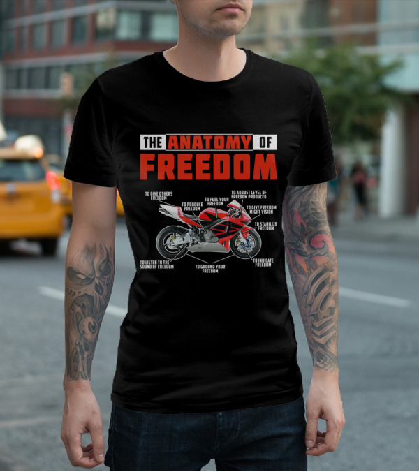 The Anatomy Of Freedom Motorcycle Components: To Give, Produce, Fuel, Adjust, Stabilize, Indicate, Ground, Listen, Vision T-Shirt
