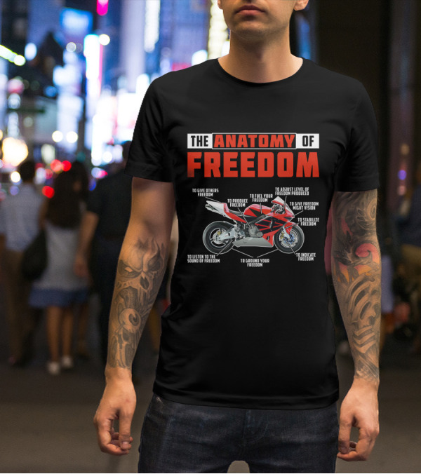 The Anatomy Of Freedom Motorcycle Components: To Give, Produce, Fuel, Adjust, Stabilize, Indicate, Ground, Listen, Vision T-Shirt