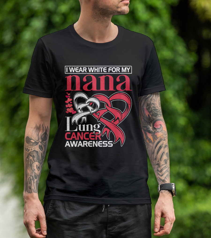 I Wear White For My Nana Lung Cancer Awareness T-Shirt