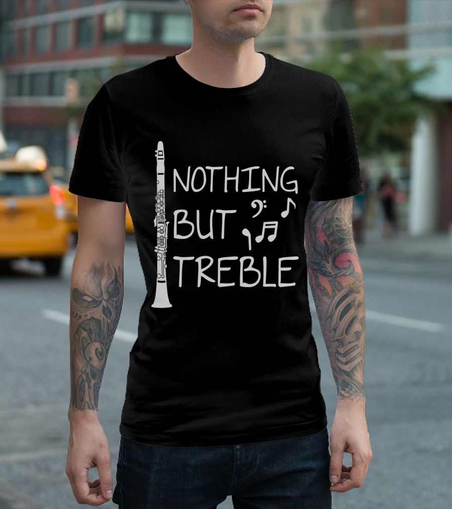 Nothing But Treble Clarinet Musical Notes T-Shirt