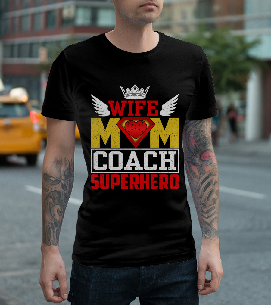 Wife Mom Coach Superhero Crown Wings Shield Heart T-Shirt