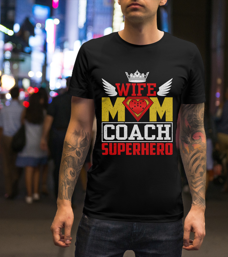 Wife Mom Coach Superhero Crown Wings Shield Heart T-Shirt