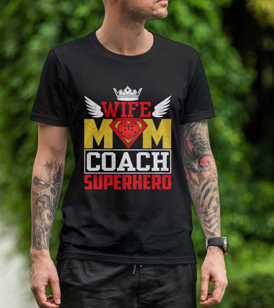Wife Mom Coach Superhero Crown Wings Shield Heart T-Shirt