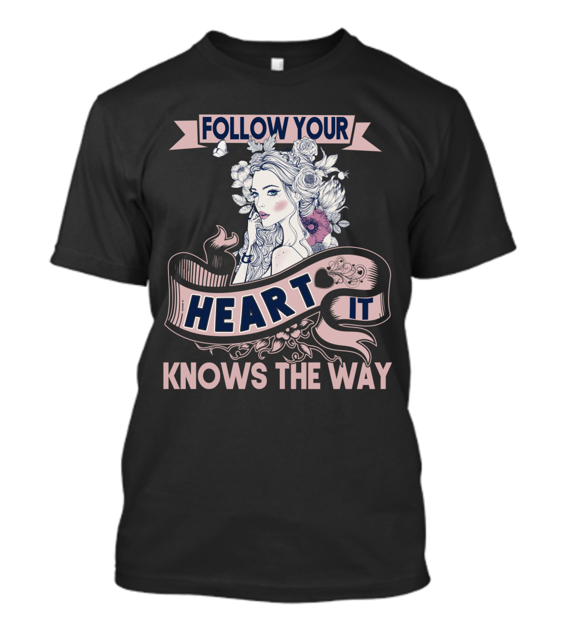 FOLLOW YOUR HEART IT KNOWS THE WAY Portrait With Flowers And Ribbons T-Shirt