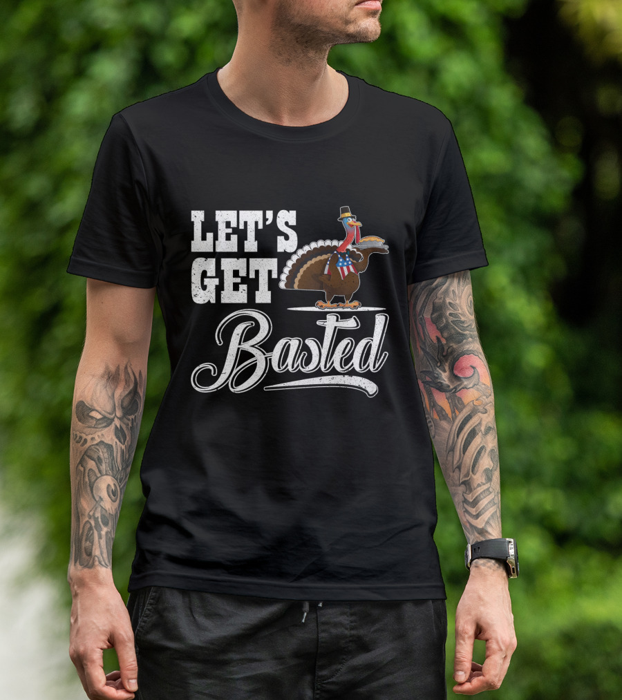 Let's Get Basted Thanksgiving Turkey With Hat And Bowtie T-Shirt