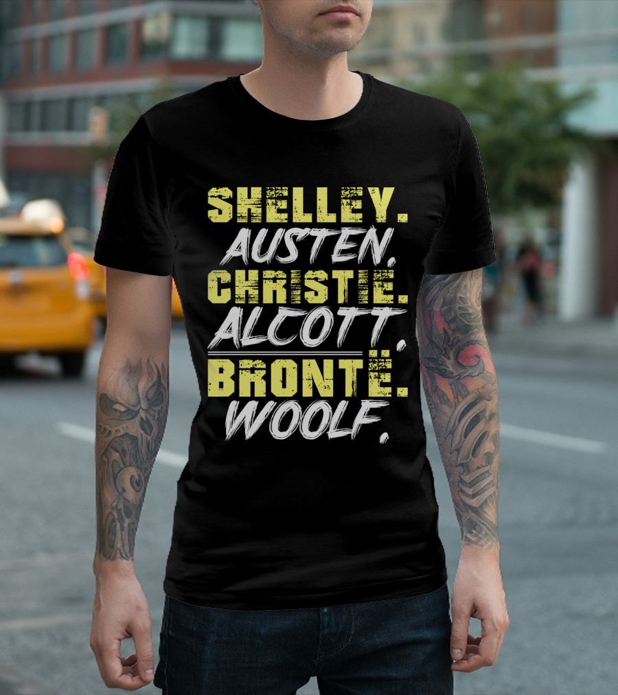 SHELLEY AUSTEN CHRISTIE ALCOTT BRONTE WOOLF T-Shirt