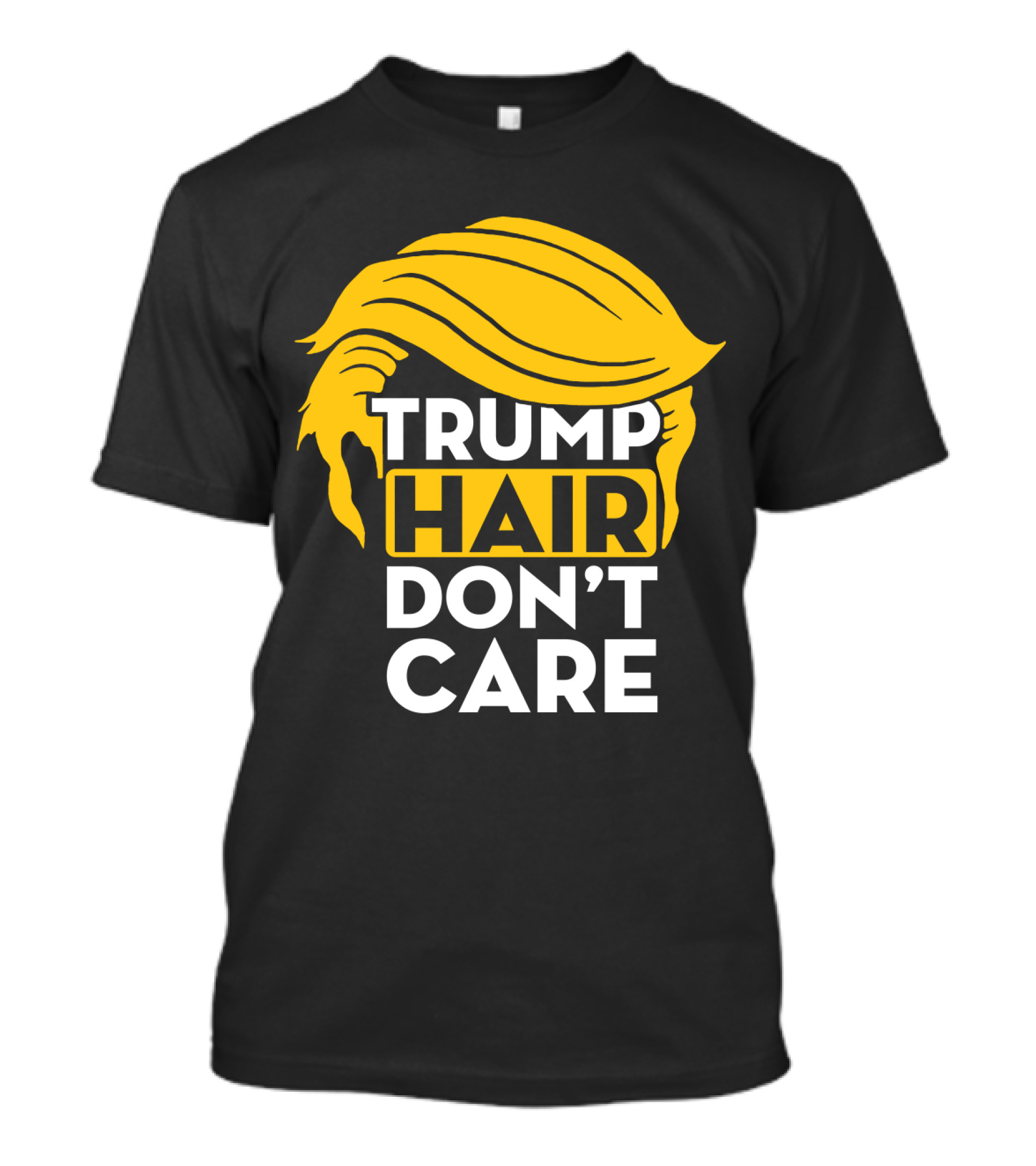 TRUMP HAIR DON'T CARE Yellow Wig T-Shirt
