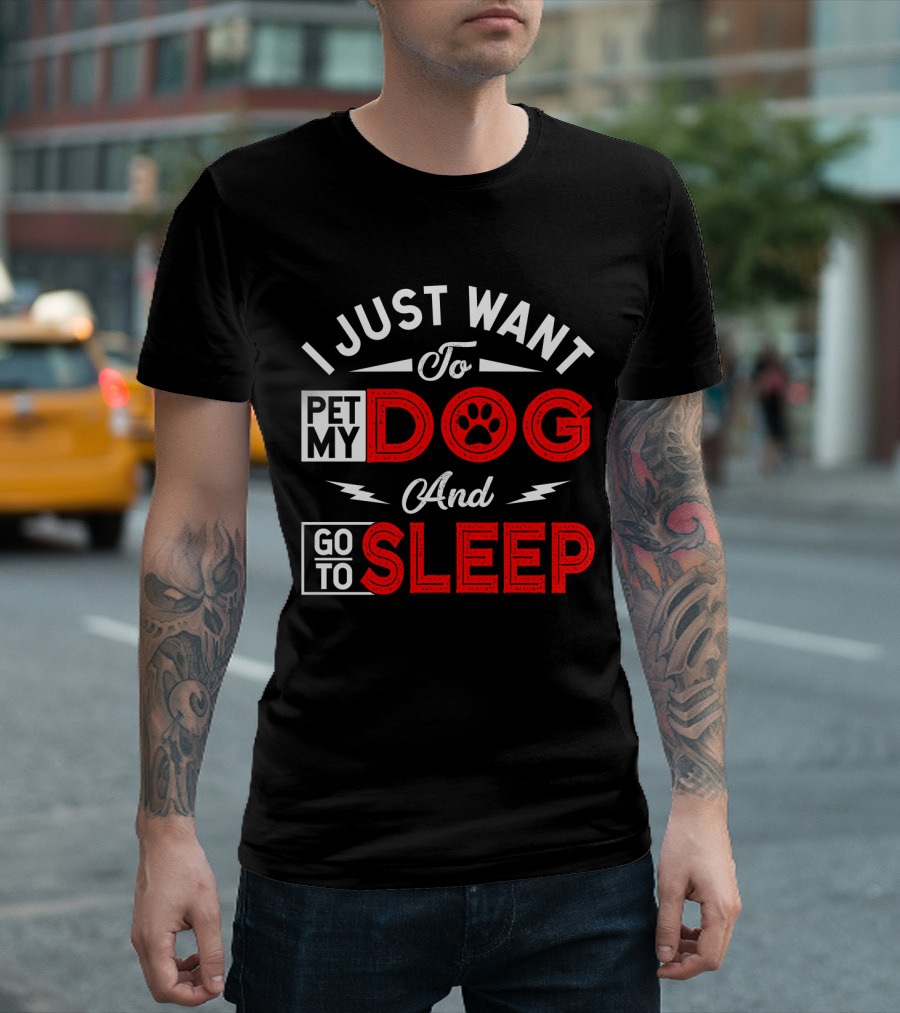 I Just Want To Pet My Dog And Go To Sleep Paw Prints T-Shirt