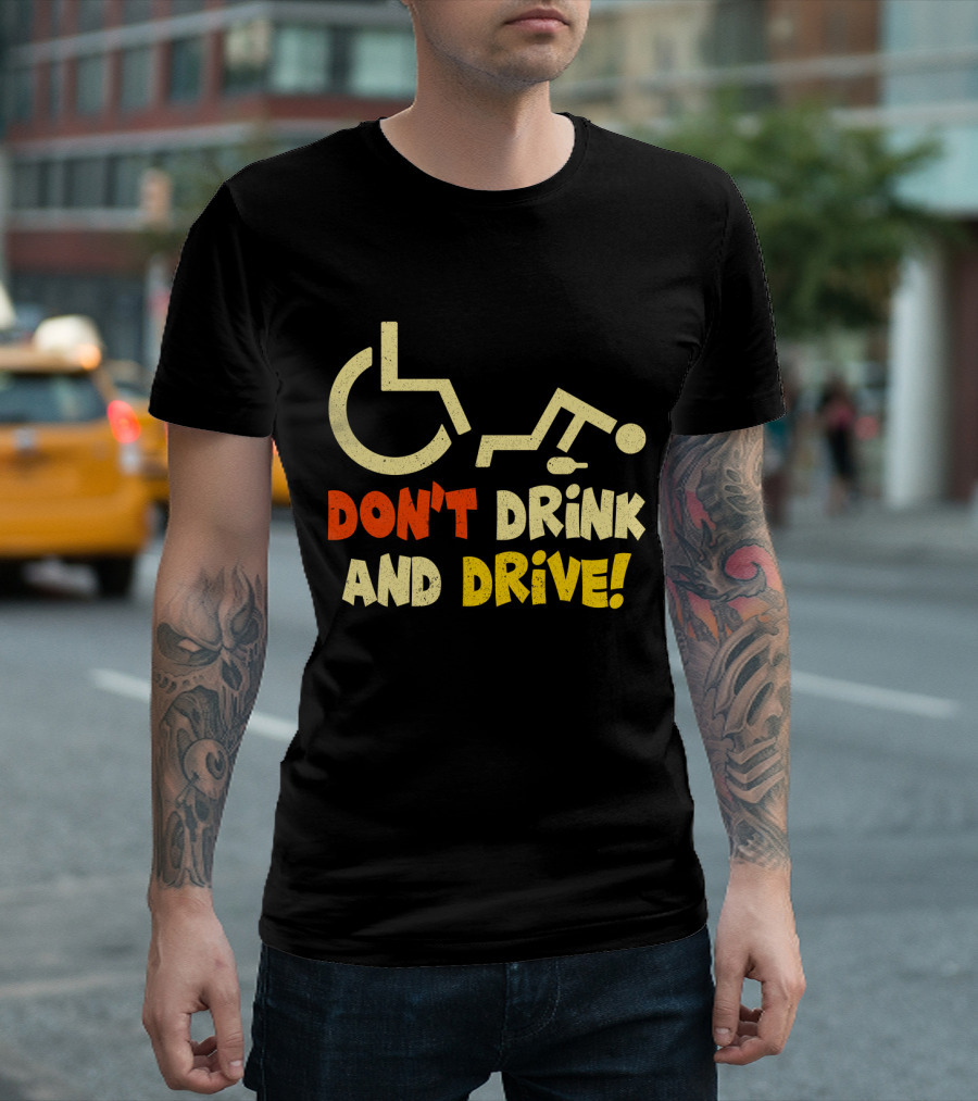 Don't Drink And Drive Handicap Symbol Warning T-Shirt