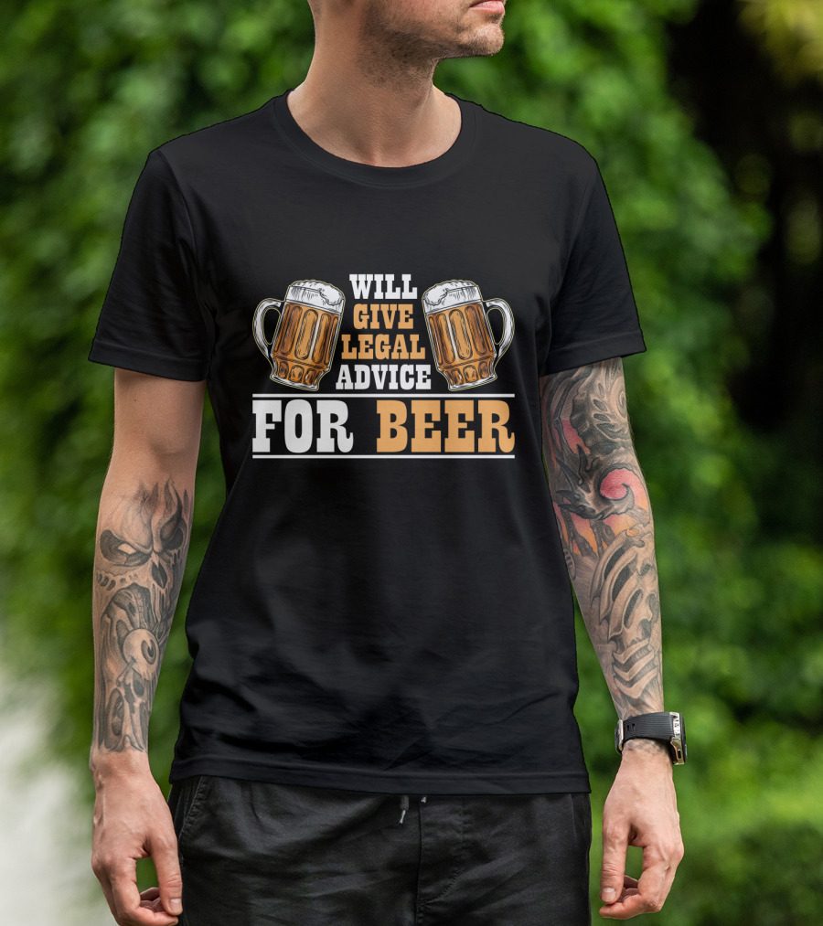 Will Give Legal Advice For Beer Mugs T-Shirt