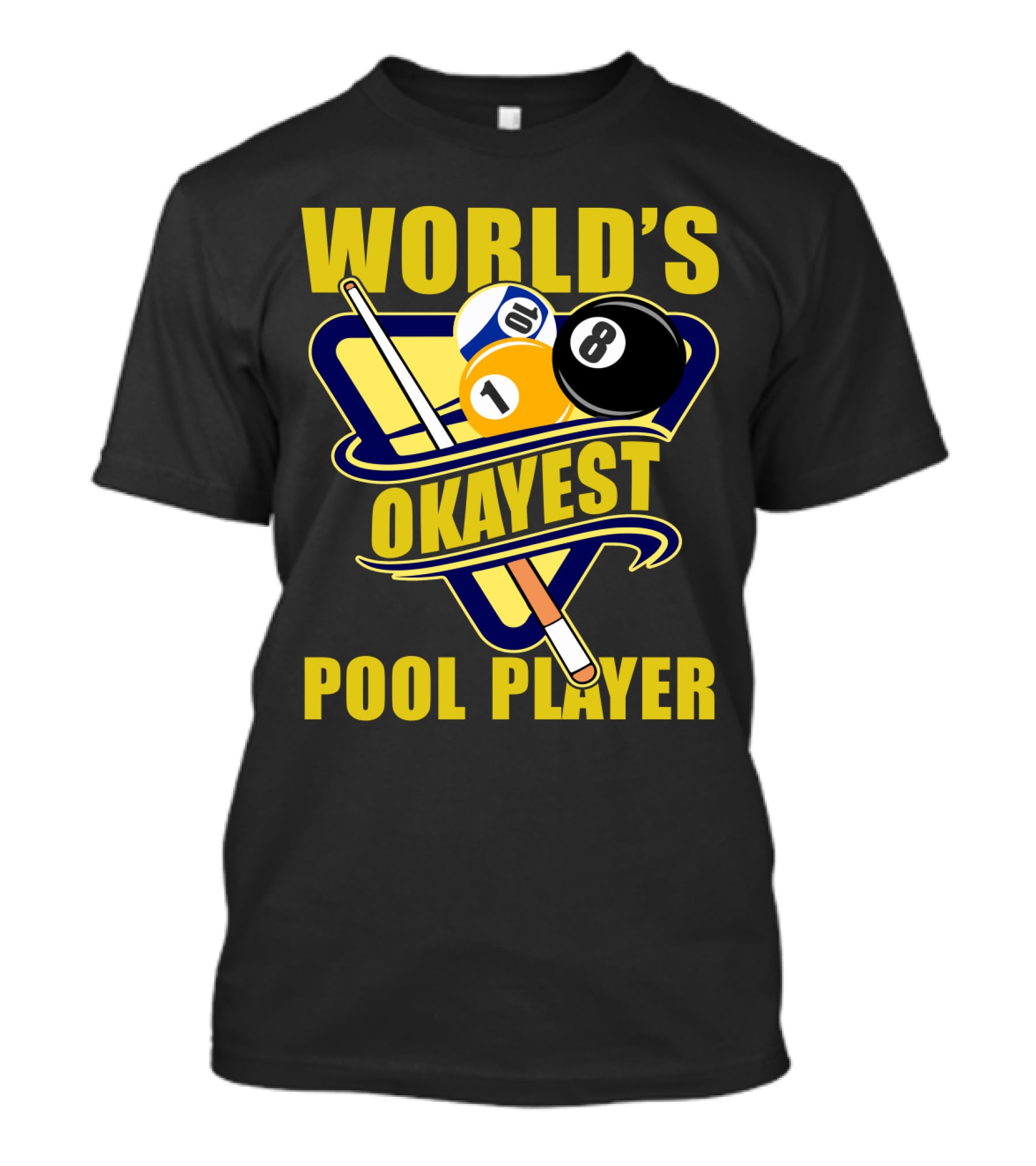 World's Okayest Pool Player 1 Ball 8 Ball Cue Stick Triangular Rack T-Shirt