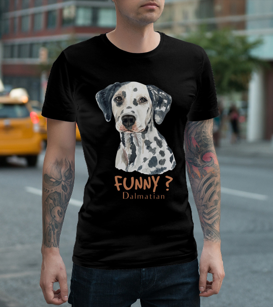 FUNNY? Dalmatian T-Shirt