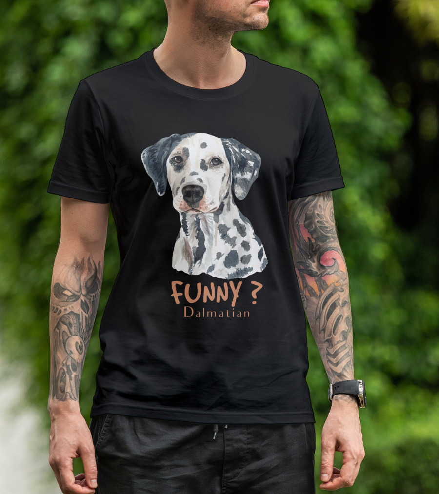 FUNNY? Dalmatian T-Shirt