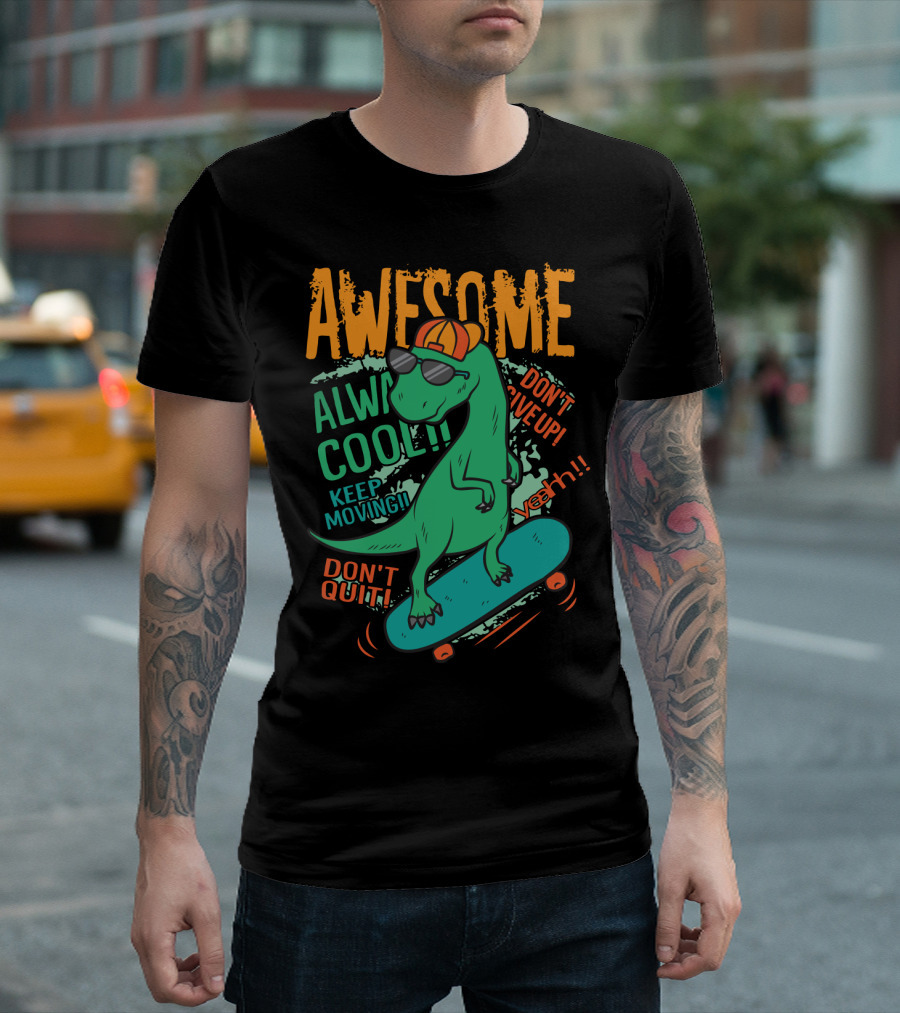 Awesome Alway Cool Dinosaur Keep Moving Don't Quit Skateboard T-Shirt