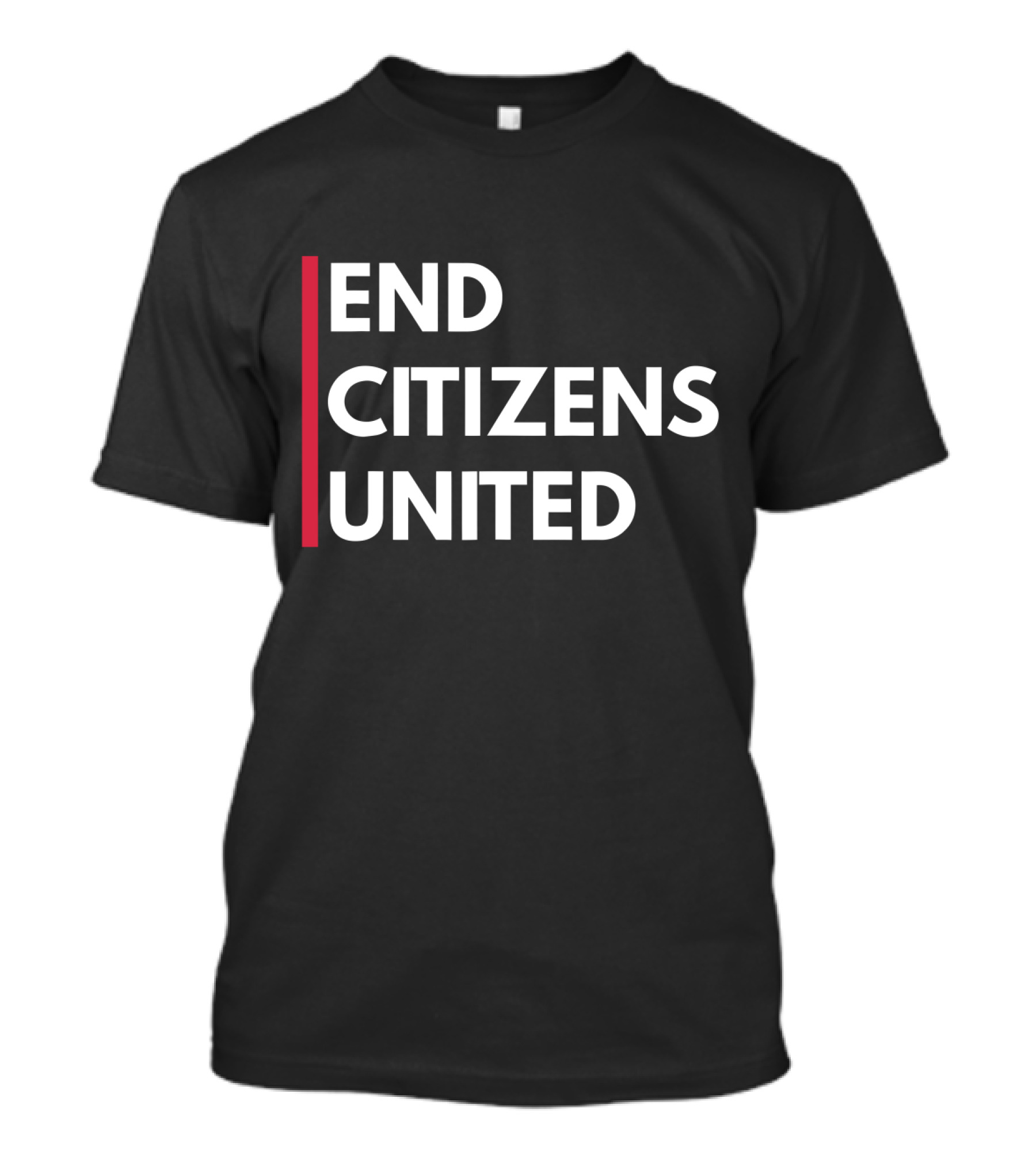 End Citizens United Political Reform Movement T-Shirt