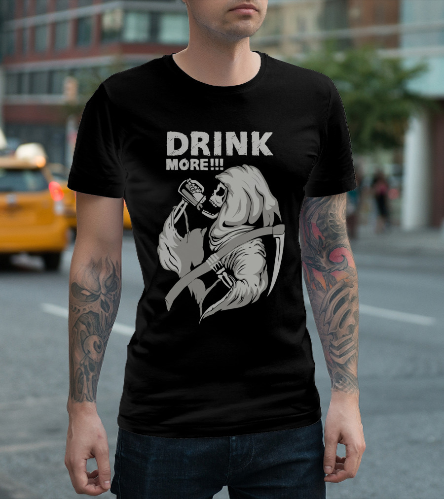 DRINK MORE Grim Reaper Skeleton Scythe Beverage T-Shirt