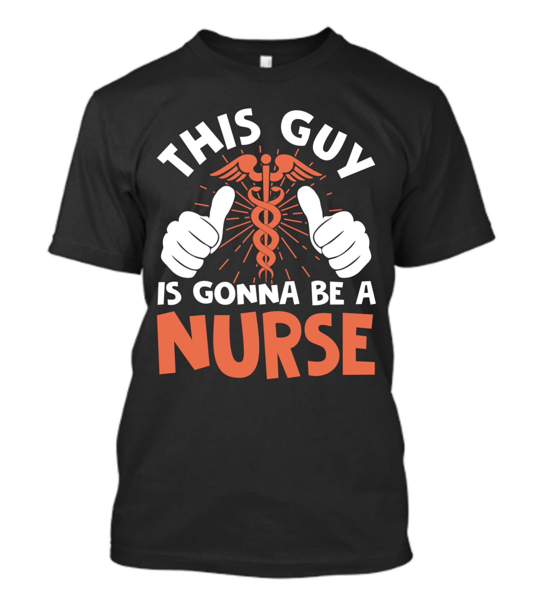 This Guy Is Gonna Be A Nurse Thumbs Up Caduceus T-Shirt