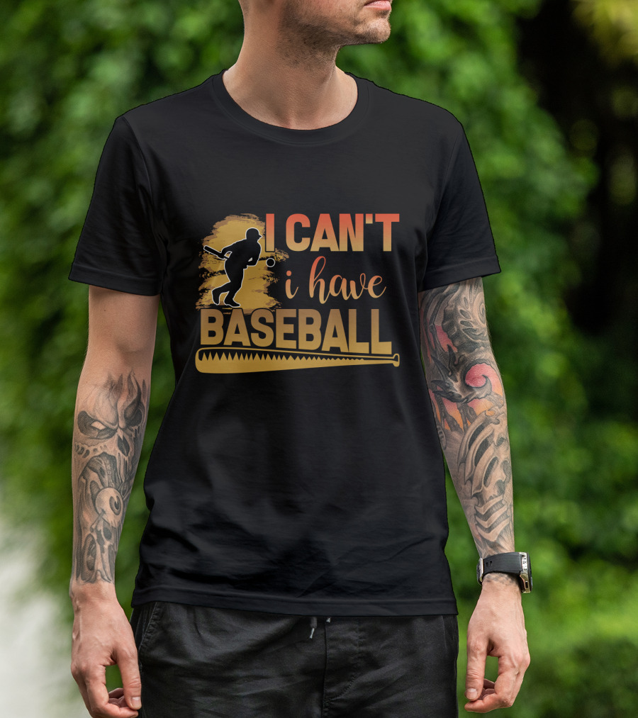 I Can't I Have Baseball Player And Bat T-Shirt
