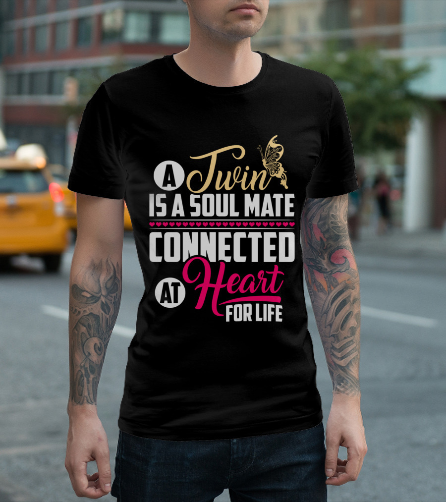 A Twin Is A Soul Mate Connected At Heart For Life Butterfly T-Shirt