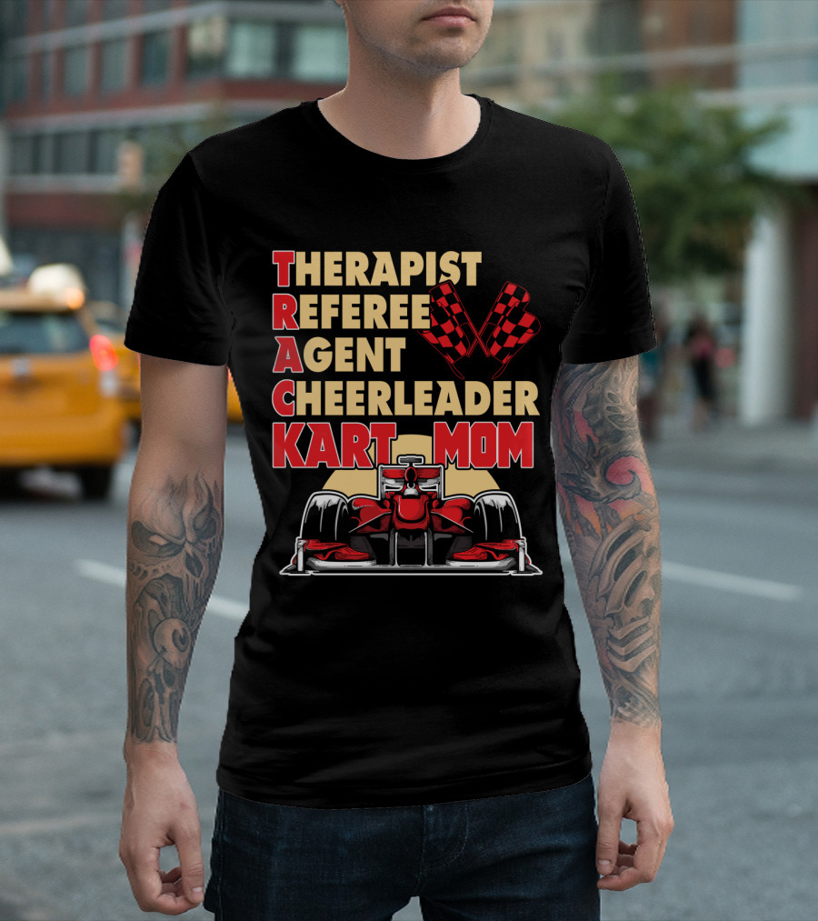 THERAPIST REFEREE AGENT CHEERLEADER TRACK KART MOM T-Shirt