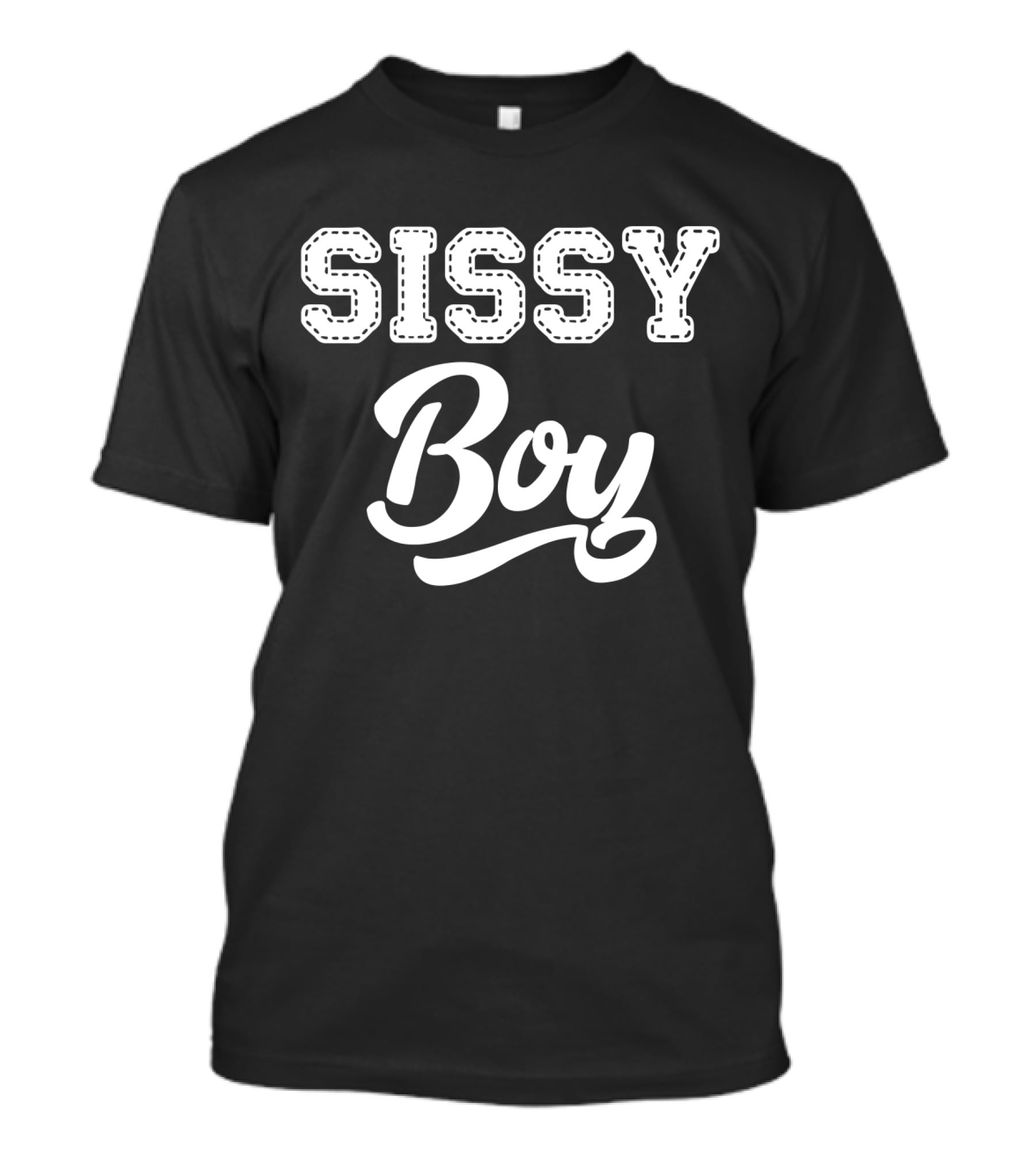 Sissy Boy T-Shirt