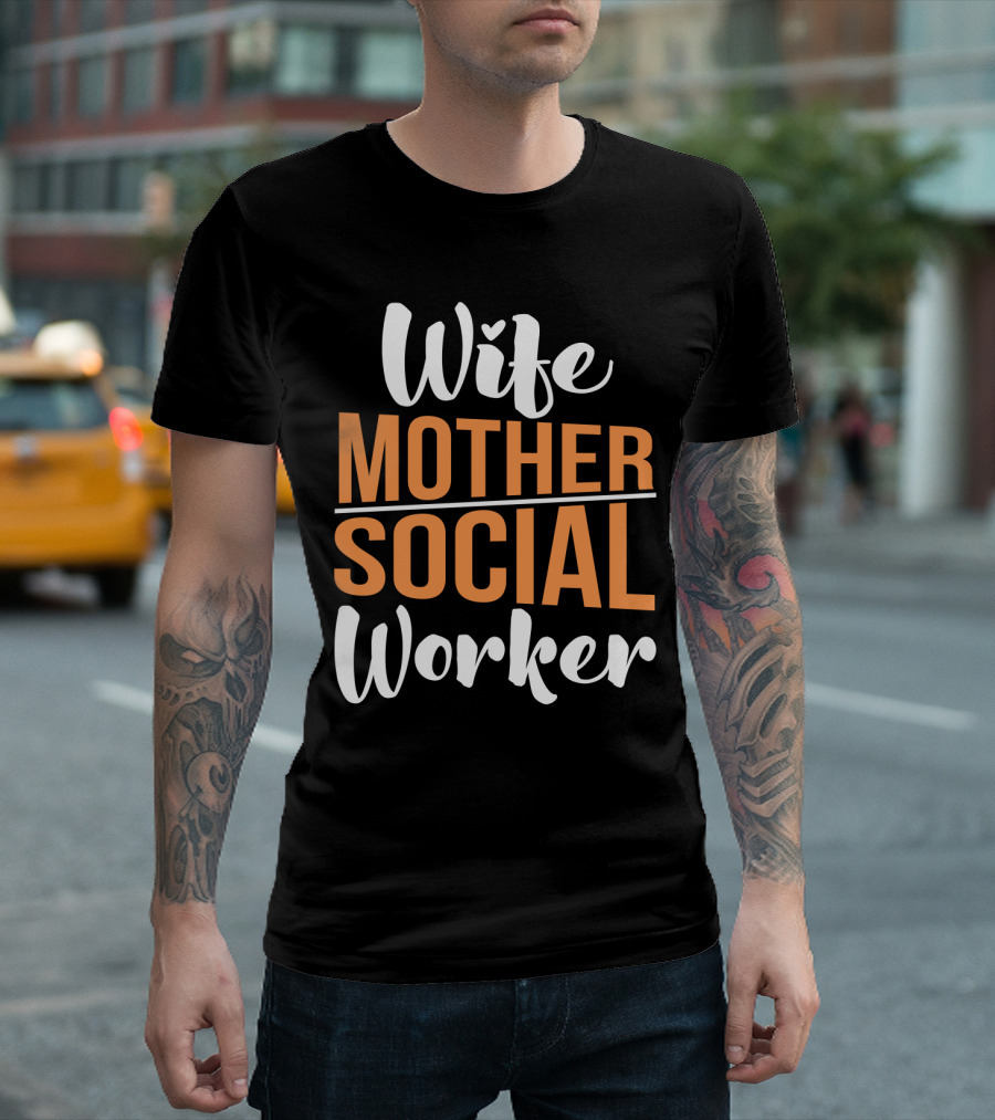 Wife Mother Social Worker Bold Typography T-Shirt