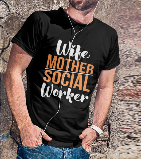 Wife Mother Social Worker Bold Typography T-Shirt