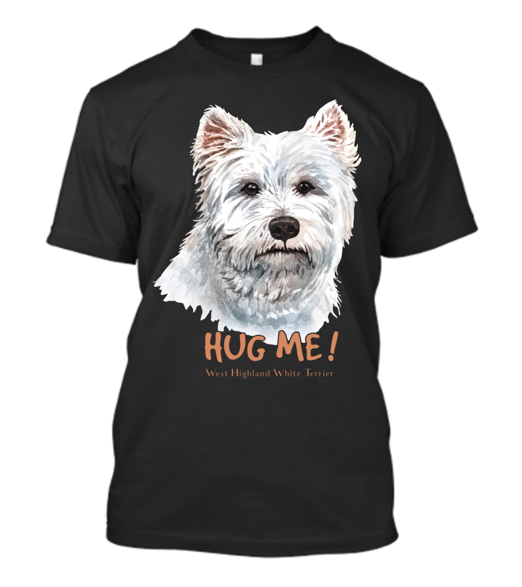 Hug Me West Highland White Terrier T-Shirt