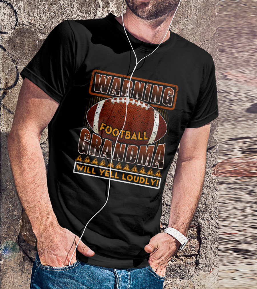 WARNING Football Grandma Will Yell Loudly T-Shirt