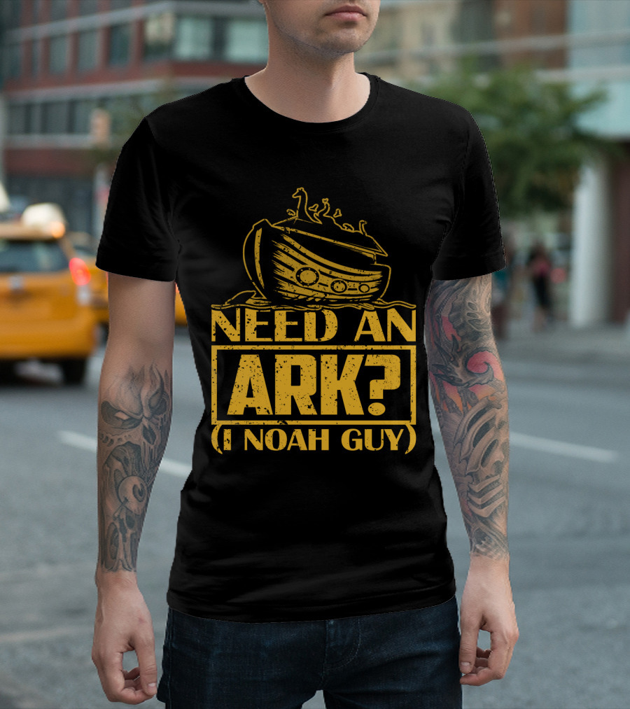 Need An Ark? I Noah Guy Pun with Ark T-Shirt