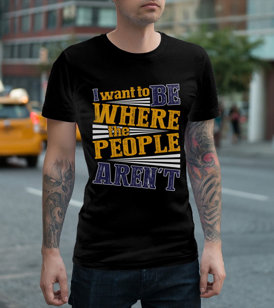 I Want To Be Where The People Aren't Retro T-Shirt