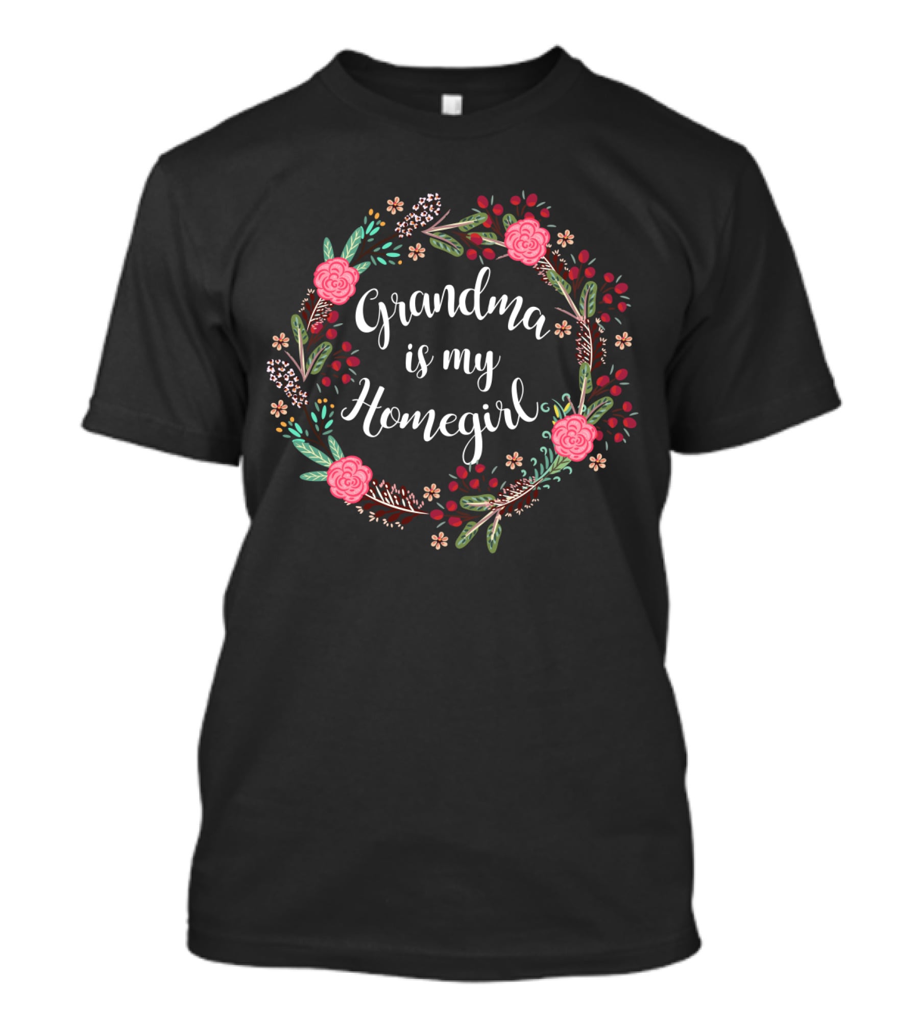 Grandma Is My Homegirl Wreath Floral T-Shirt