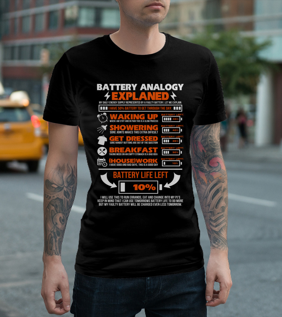 Battery Analogy Explained Waking Up Showering Get Dressed Breakfast Housework Battery Life Left 10% T-Shirt