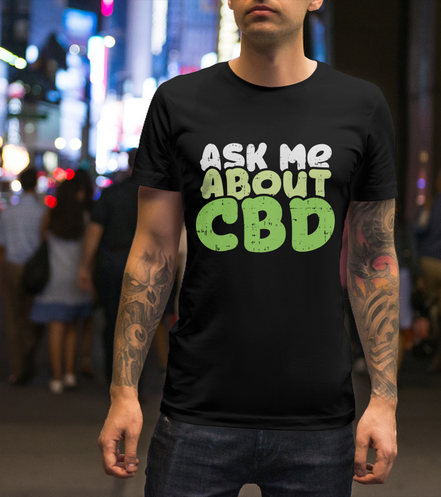 Ask Me About CBD T-Shirt