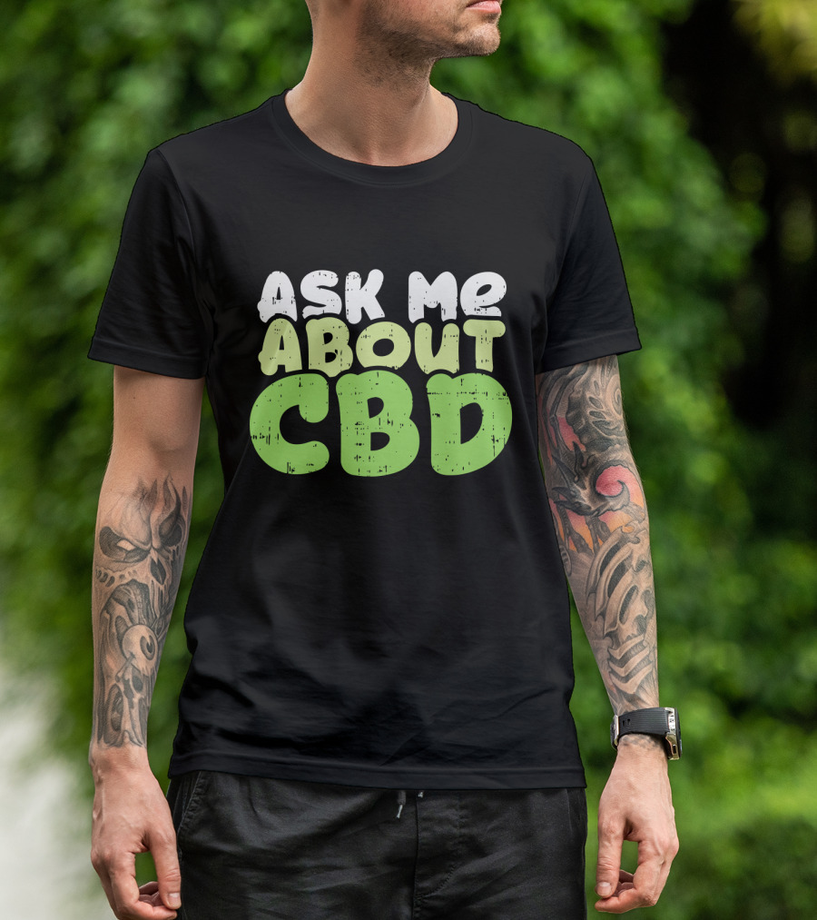 Ask Me About CBD T-Shirt