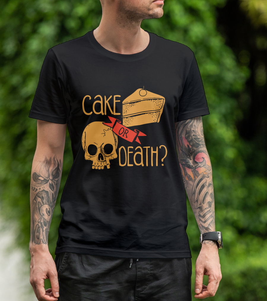 Cake Or Death Skull And Cake Humorous Choice T-Shirt