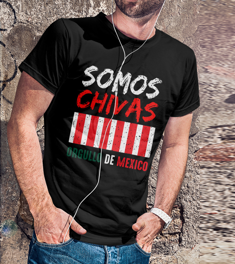 SOMOS CHIVAS ORGULLO DE MEXICO T-Shirt