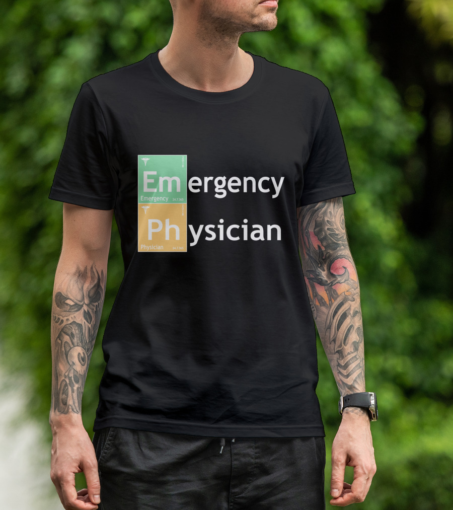 Emergency Medicine Ph Physician Periodic Table T-Shirt
