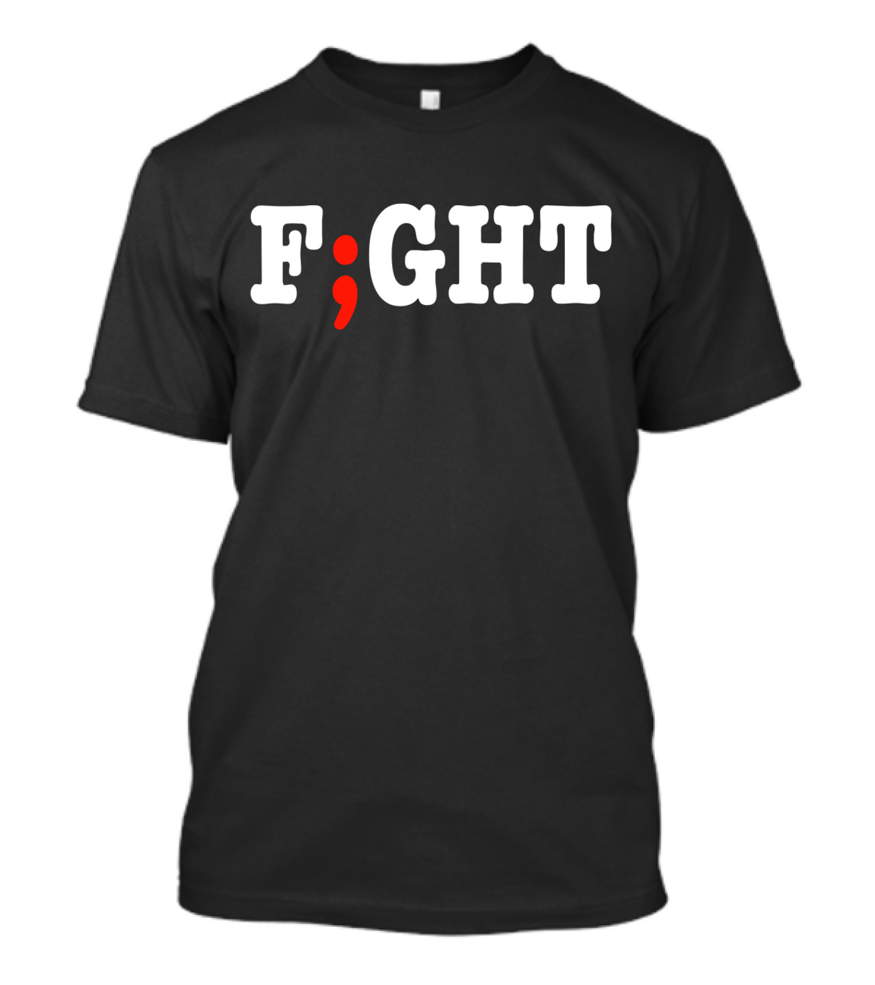 FIGHT Project Semicolon Depression Anxiety Awareness T-Shirt