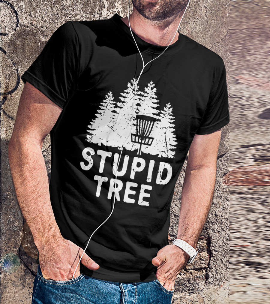 Stupid Tree Disc Golf Funny Forest T-Shirt