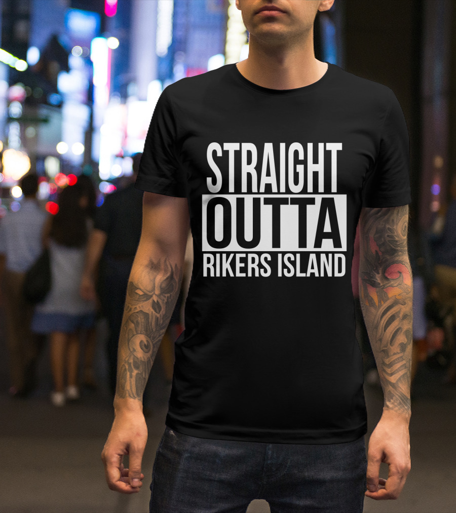 Straight Outta Rikers Island Typography Emphasizing T-Shirt
