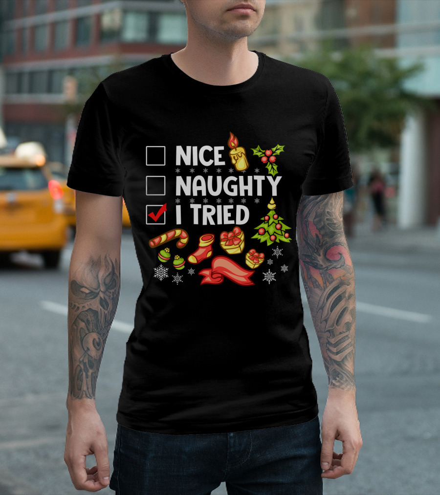 Nice Naughty I Tried Christmas Holiday Checklist with Festive Decorations T-Shirt
