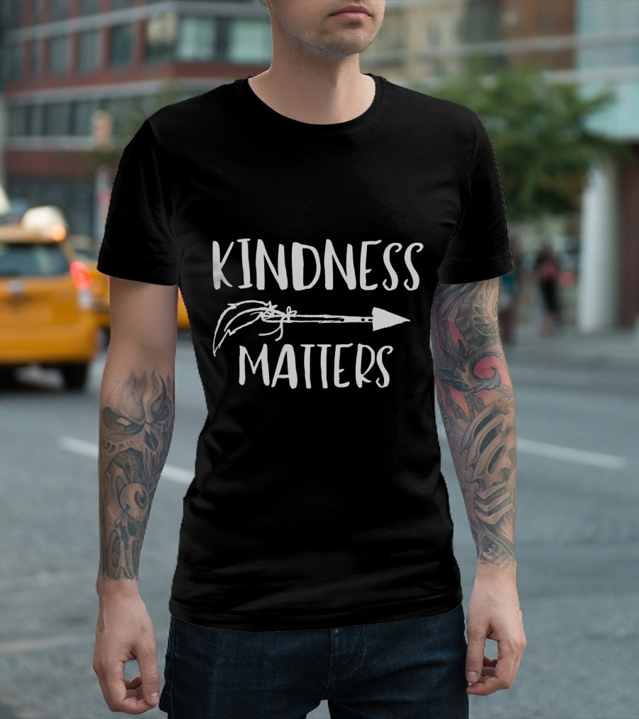 Kindness Matters Be Kind It Changes Everything Arrow T-Shirt