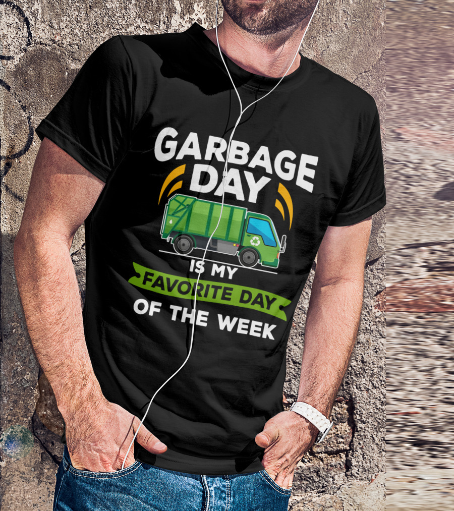 Garbage Day Is My Favorite Day Of The Week City Garbage Truck T-Shirt