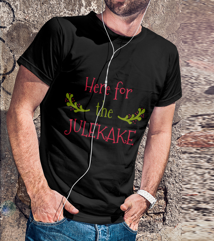 Here For The Julekake Norwegian Christmas Bread Holiday Festivities T-Shirt