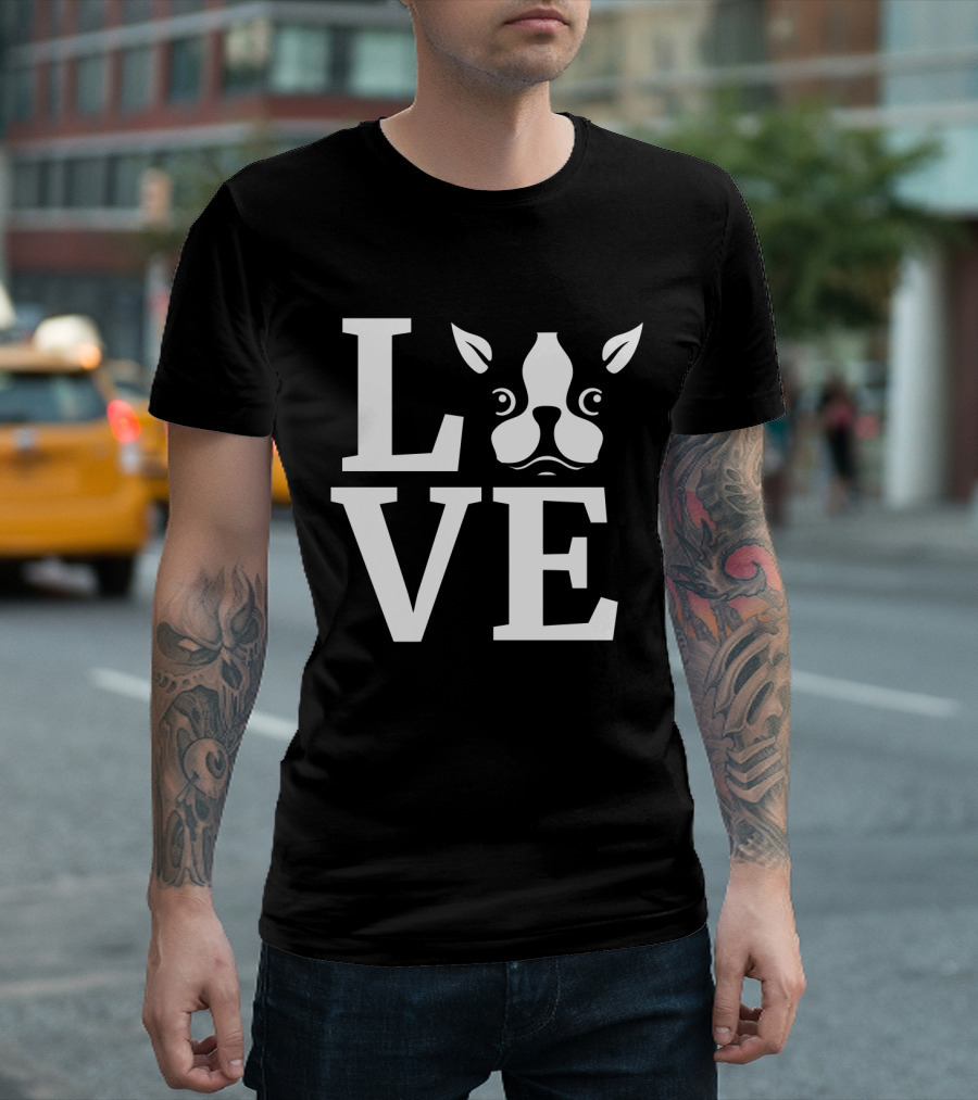 LOVE My Bostie T-Shirt