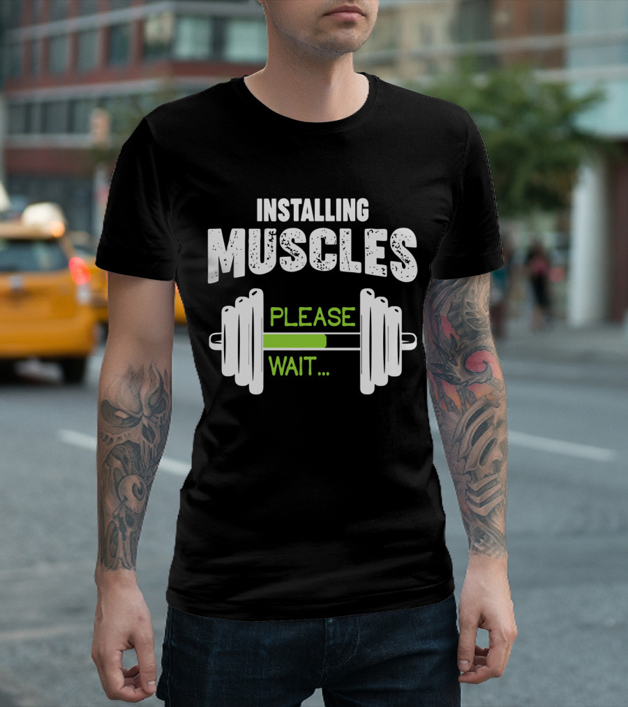 Installing Muscles Please Wait Barbell Loading Text T-Shirt