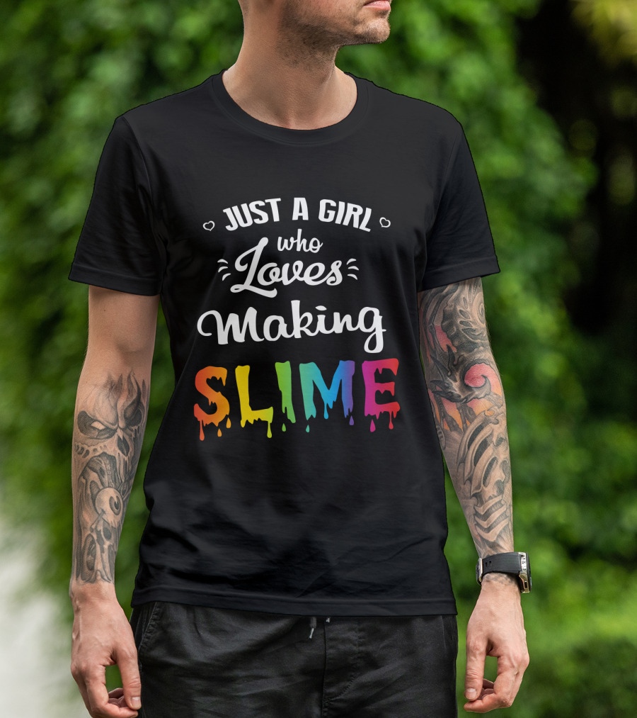 Just A Girl Who Loves Making Slime Colorful Dripping Text T-Shirt