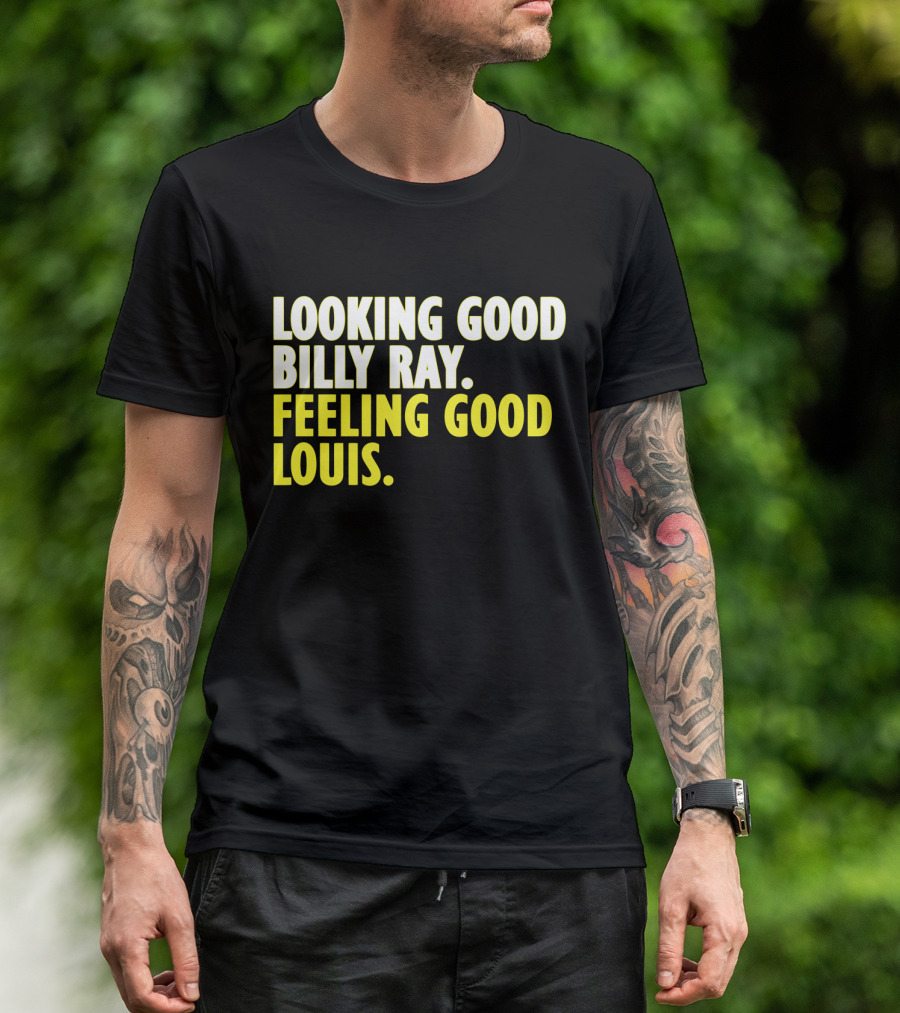 Looking Good Billy Ray Feeling Good Louis Trading Places Movie T-Shirt