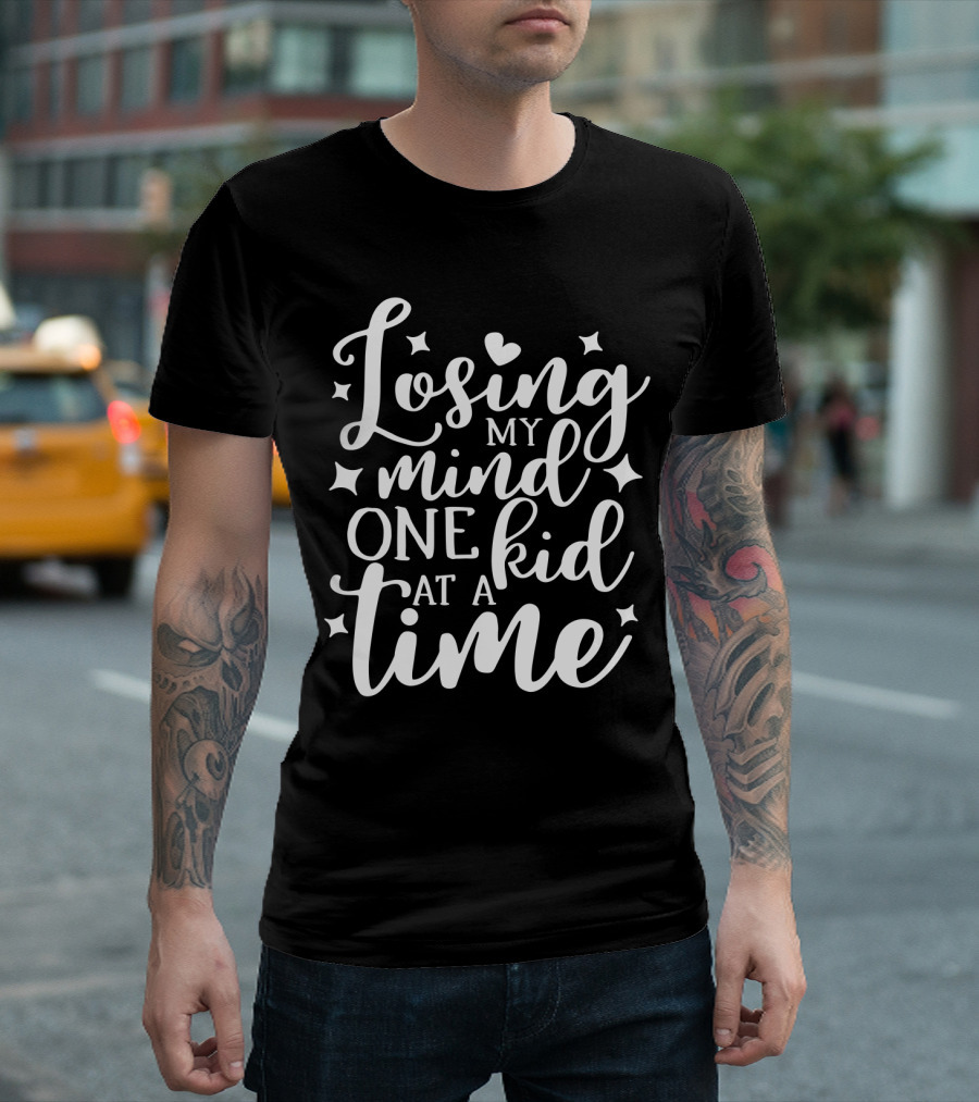 Losing My Mind One Kid At A Time With Stars And Heart Elements T-Shirt